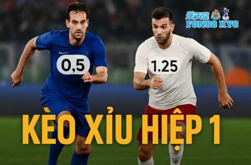 Kèo Xỉu Hiệp 1 Là Gì? Lối Chơi Khôn Ngoan Dành Cho Dân Cá Độ Thủ Hòa
