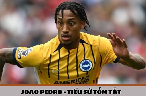 Joao Pedro mảnh ghép hoàn hảo cho Chelsea